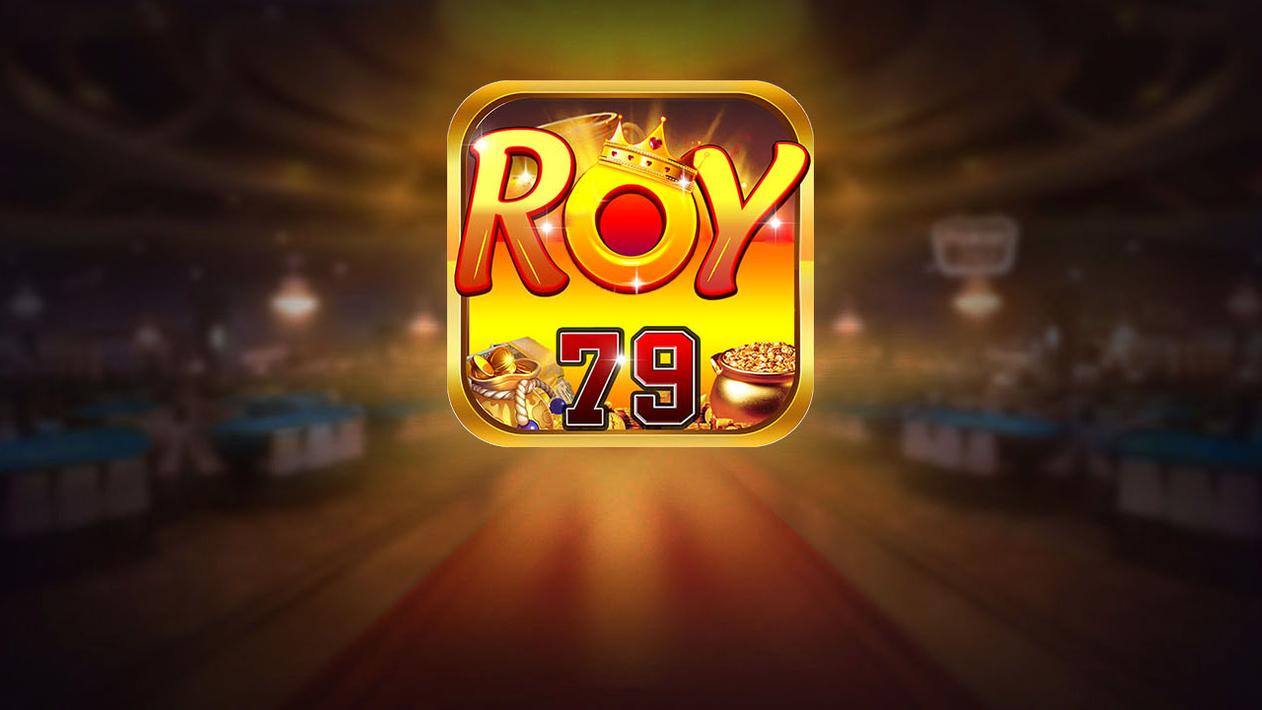 Roy79 – Cổng game siêu cường với sức hút mạnh mẽ